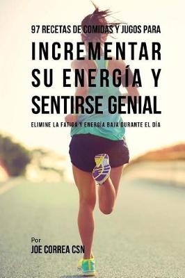 Book cover for 97 Recetas de Comidas y Jugos Para Incrementar Su Energia y Sentirse Genial