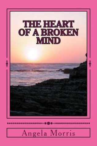 Cover of The Heart Of A Broken Mind