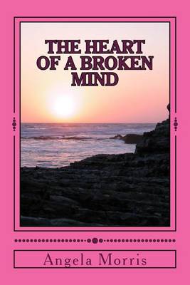 Book cover for The Heart Of A Broken Mind