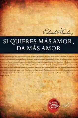 Cover of Si Quieres Mas Amor, Da Mas Amor