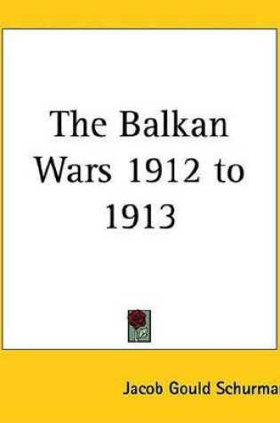 Cover of The Balkan Wars 1912 to 1913