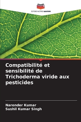 Book cover for Compatibilité et sensibilité de Trichoderma viride aux pesticides