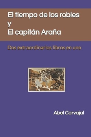 Cover of El tiempo de los robles y El capit�n Ara�a