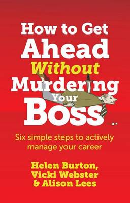 Book cover for How to Get Ahead Without Murdering Your Boss