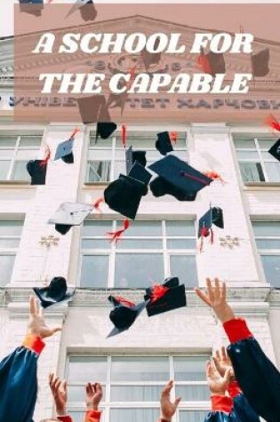 Cover of A School for the Capable