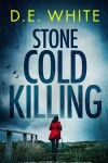 Book cover for STONE COLD KILLING an addictive crime thriller with a fiendish twist