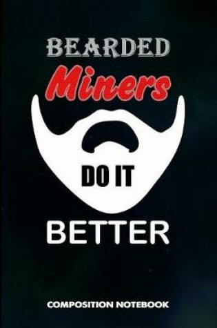 Cover of Bearded Miners Do It Better