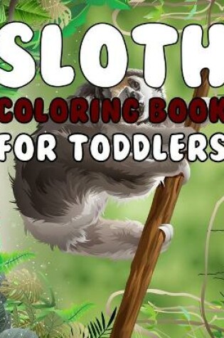 Cover of Sloth Coloring book For Toddlers