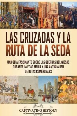 Cover of Las Cruzadas y la Ruta de la Seda