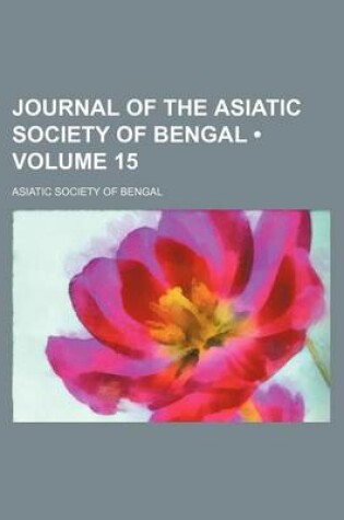 Cover of Journal of the Asiatic Society of Bengal (Volume 15)