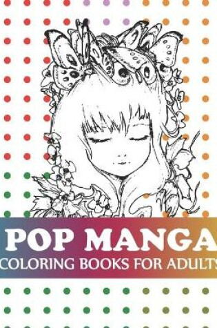 Cover of Pop Manga Coloring Books For Adults