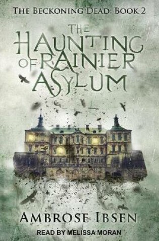 Cover of The Haunting of Rainier Asylum