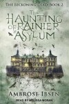 Book cover for The Haunting of Rainier Asylum