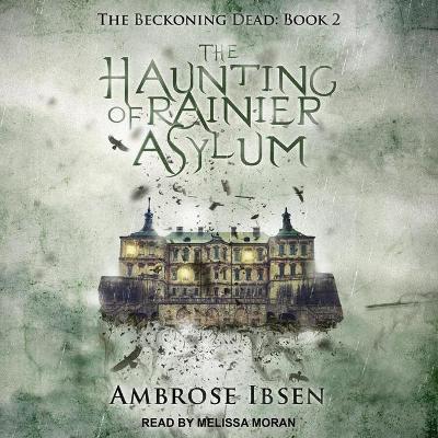 Cover of The Haunting of Rainier Asylum