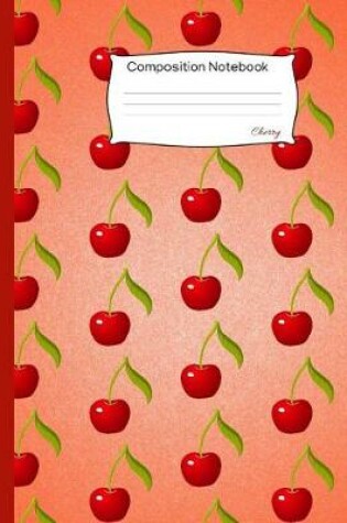 Cover of Cherry Composition Notebook