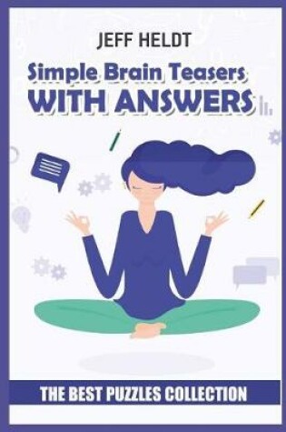 Cover of Simple Brain Teasers With Answers