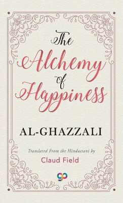 Book cover for The Alchemy of Happiness