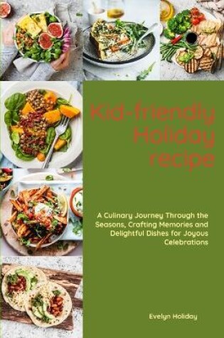 Cover of Kid-friendly Holiday Recipe