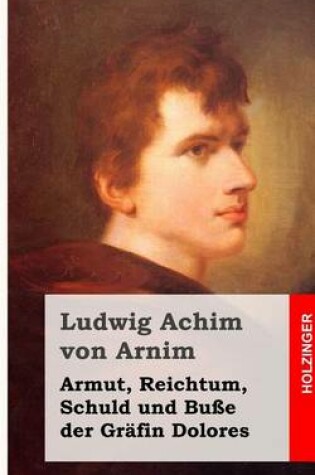 Cover of Armut, Reichtum, Schuld und Busse der Grafin Dolores