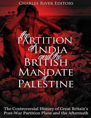 Book cover for The Partition of India and the British Mandate of Palestine