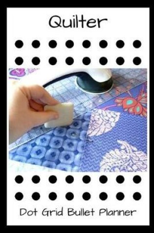 Cover of Quilter Dot Grid Bullet Planner