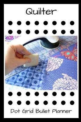 Book cover for Quilter Dot Grid Bullet Planner