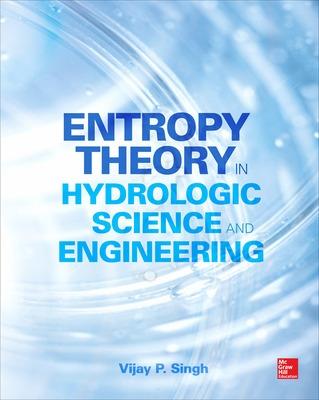 Book cover for Entropy Theory in Hydrologic Science and Engineering