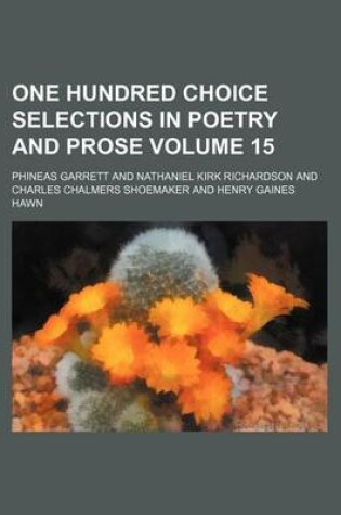 Cover of One Hundred Choice Selections in Poetry and Prose Volume 15