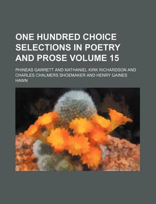 Book cover for One Hundred Choice Selections in Poetry and Prose Volume 15