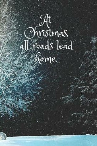 Cover of At Christmas, all roads lead home.