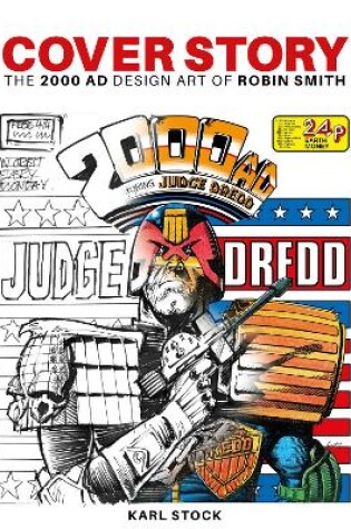 Cover of Cover Story: The 2000 AD Design Art of Robin Smith