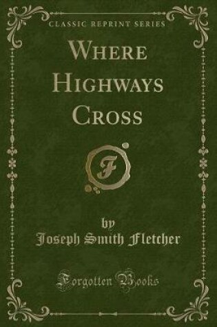 Cover of Where Highways Cross (Classic Reprint)