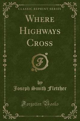 Book cover for Where Highways Cross (Classic Reprint)