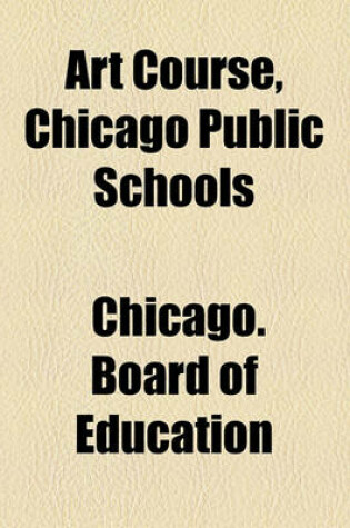 Cover of Art Course, Chicago Public Schools