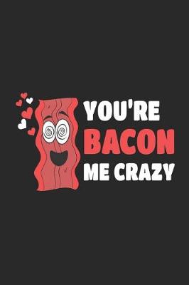 Book cover for You're Bacon Me Crazy