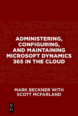 Book cover for Administering, Configuring, and Maintaining Microsoft Dynamics 365 in the Cloud