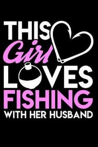 Cover of This Girl Loves Fishing with Her Husband
