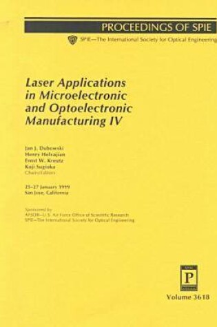 Cover of Laser Applications In Microelectronic and Optoelectronic Manufacturing-Papers Presented At Photonics West 23-29 January 1999 San Jo