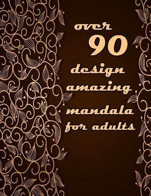 Book cover for over 90 design amazing mandala for adults