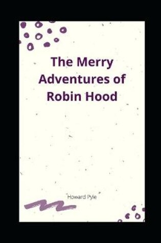 Cover of The Merry Adventures of Robin Hood illlustrated