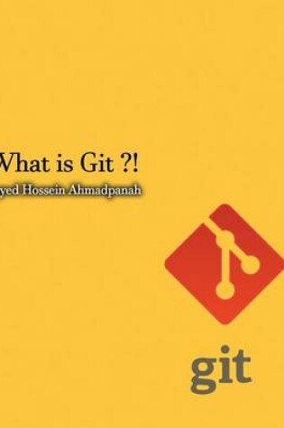 Cover of What Is Git ?!