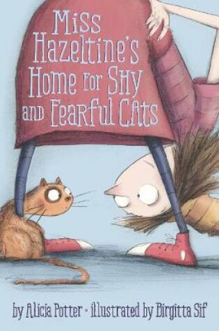 Cover of Miss Hazeltine's Home for Shy and Fearful Cats