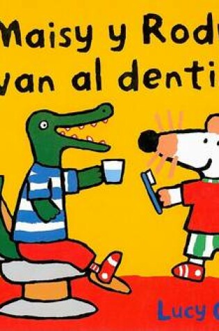Cover of Maisy y Rodrigo Van al Dentista