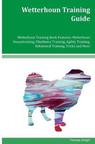 Cover of Wetterhoun Training Guide Wetterhoun Training Book Features