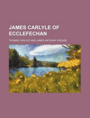 Book cover for James Carlyle of Ecclefechan