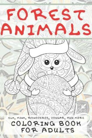 Cover of Forest Animals - Coloring Book for adults - Elk, Mink, Rhinoceros, Cougar, and more