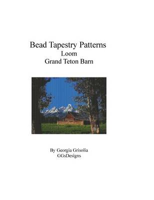 Book cover for Bead Tapestry Patterns Loom Grand Teton Barn