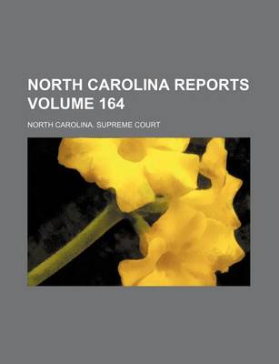 Book cover for North Carolina Reports Volume 164