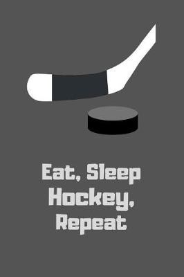 Book cover for Eat, Sleep, Hockey, Repeat