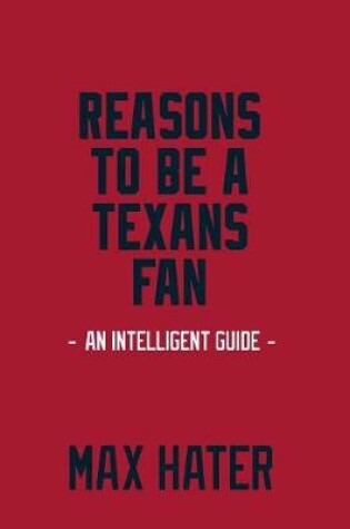Cover of Reasons To Be a Texans Fan